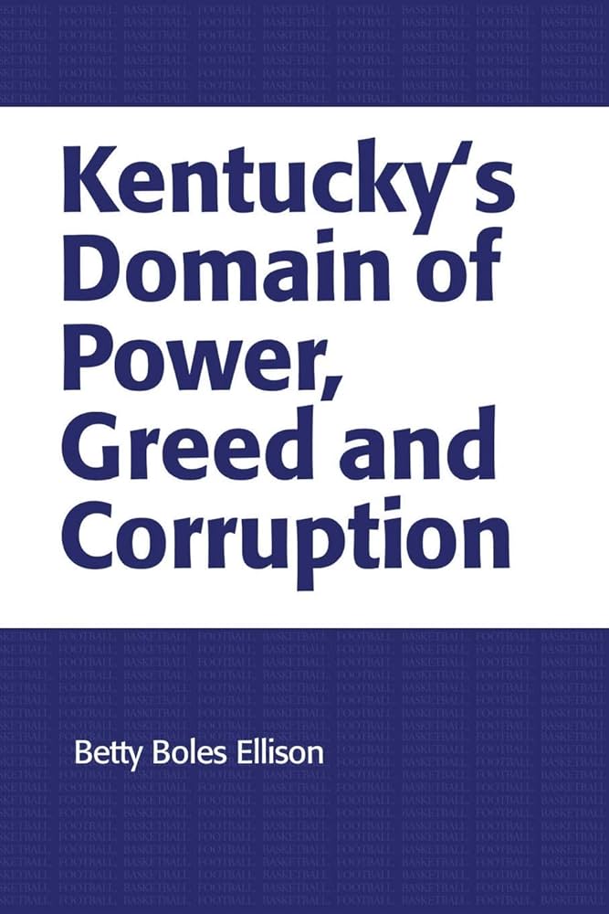 Kentucky's Domain of Power, Greed and Corruption Book Summary