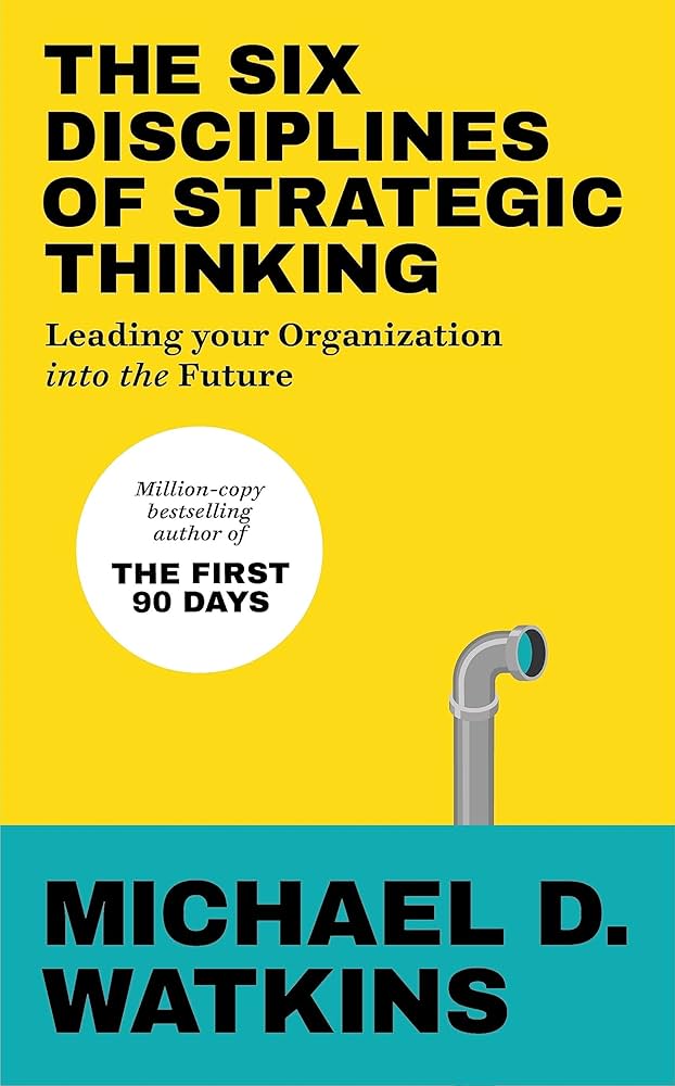 The Six Disciplines of Strategic Thinking: Book Summary & Review