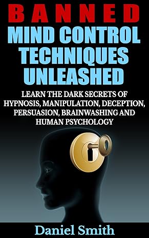 Banned Mind Control Techniques Unleashed: Book Summary & Review