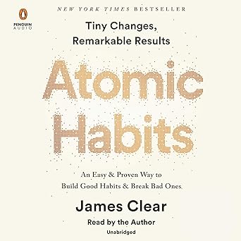 Atomic Habits: An Easy & Proven Way to Build Good Habits & Break Bad Ones | Book Summary & Review