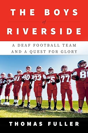 The Boys of Riverside: A Deaf Football Team and a Quest for Glory | Book Summary & Review
