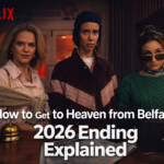 How to Get to Heaven from Belfast 2026 Review | Ending Explained